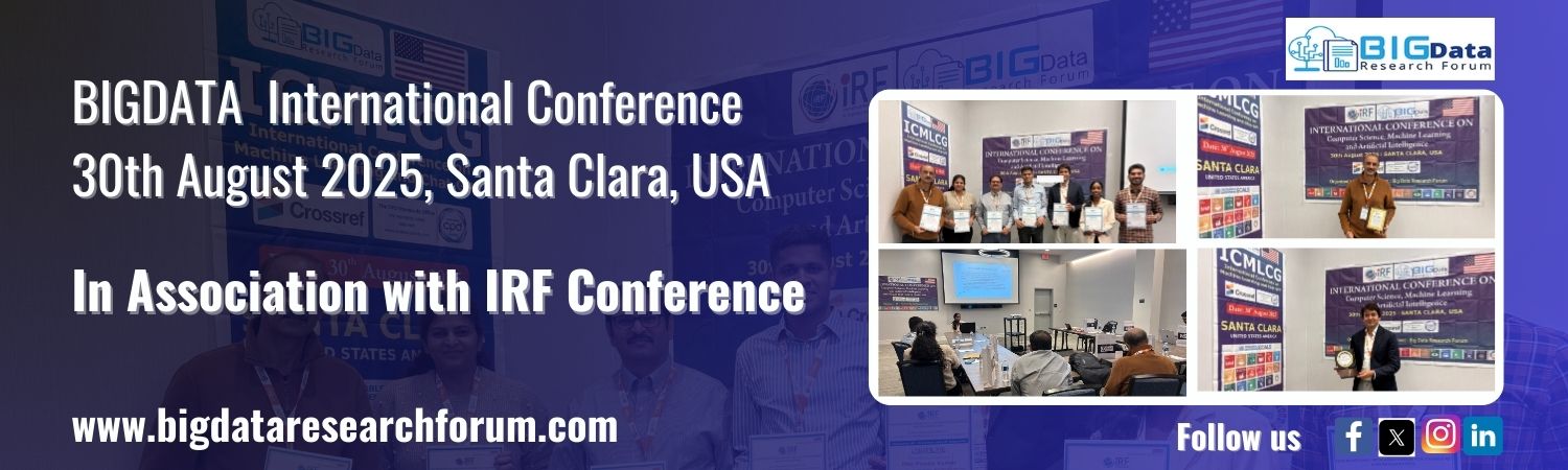 Big Data Research Forum International Conference in Santa Clara, USA, August 30, 2025